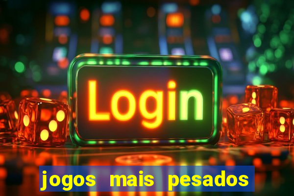 jogos mais pesados para android